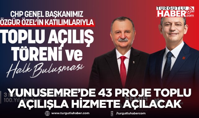 Yunusemre'de 43 Proje Toplu Açılışla Hizmete Açılacak