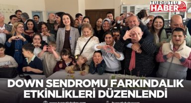 Yunusemre’de Down sendromu farkındalık etkinlikleri düzenlendi