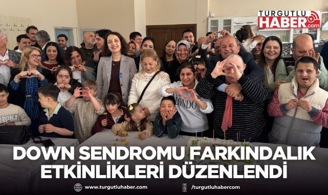 Yunusemre’de Down sendromu farkındalık etkinlikleri düzenlendi