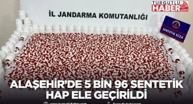 Alaşehir’de 5 Bin 96 Sentetik Hap Ele Geçirildi