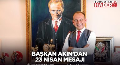 Başkan Akın’dan 23 Nisan mesajı