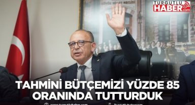 Başkan Akın: Tahmini bütçemizi yüzde 85 oranında tutturduk