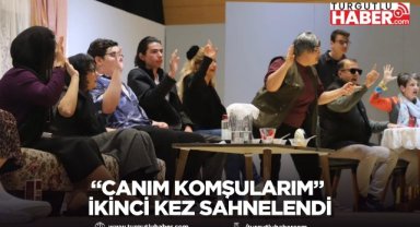 “Canım Komşularım” ikinci kez sahnelendi