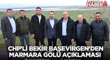  CHP Manisa Milletvekili Bekir Başevirgen'den Marmara Gölü Açıklaması