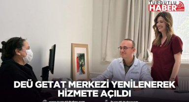 DEÜ GETAT Merkezi yenilenerek hizmete açıldı