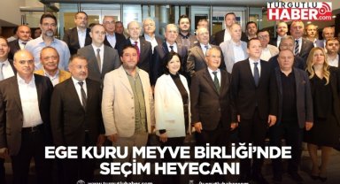 Ege Kuru Meyve Birliği’nde seçim heyecanı