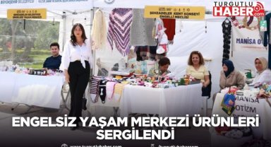 Engelsiz Yaşam Merkezi ürünleri sergilendi