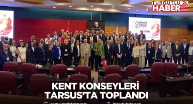 Kent konseyleri Tarsus’ta toplandı