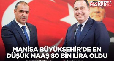 Manisa Büyükşehir’de en düşük işçi maaşı 80 bin lira oldu