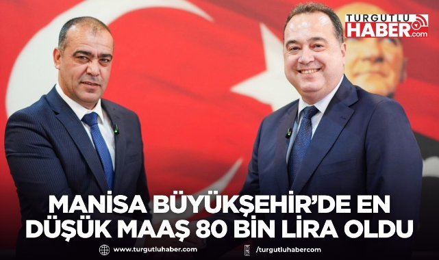 Manisa Büyükşehir’de en düşük işçi maaşı 80 bin lira oldu