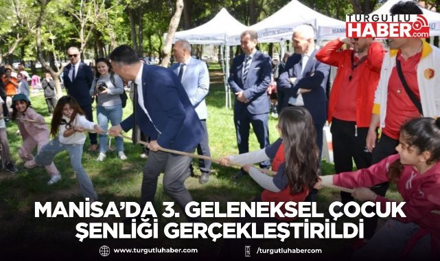 Manisa’da 3. Geleneksel Çocuk Şenliği gerçekleştirildi