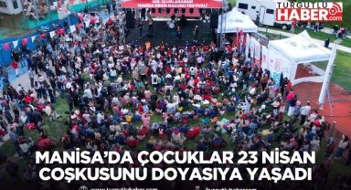 Manisa’da Çocuklar 23 Nisan Coşkusunu Doyasıya Yaşadı