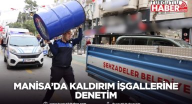 Manisa’da kaldırım işgallerine denetim
