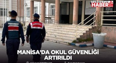 Manisa’da okul güvenliği artırıldı