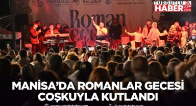 Manisa’da Romanlar Gecesi Coşkuyla Kutlandı