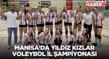 Manisa’da Yıldız Kızlar Voleybol İl Şampiyonu Değerli Zamanlar Spor Kulübü oldu
