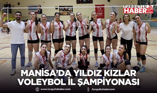 Manisa’da Yıldız Kızlar Voleybol İl Şampiyonu Değerli Zamanlar Spor Kulübü oldu