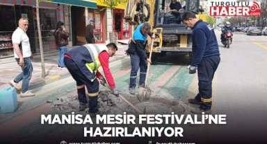 Manisa Mesir Festivali’ne hazırlanıyor