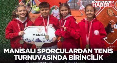Manisalı sporculardan tenis turnuvasında birincilik