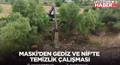 MASKİ’den Gediz ve Nif’te temizlik çalışması