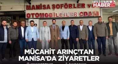Mücahit Arınç Manisa’da esnaf ve sanayi ziyaretlerinde bulundu