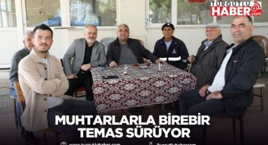 Muhtarlarla birebir temas sürüyor