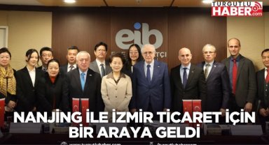 Nanjing ile İzmir ticaret için bir araya geldi