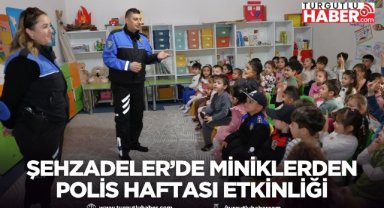 Şehzadeler’de miniklerden Polis Haftası etkinliği