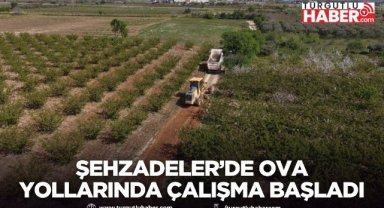 Şehzadeler’de ova yollarında çalışma başladı