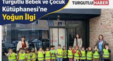 Turgutlu Bebek ve Çocuk Kütüphanesi’ne Kütüphane Haftası’nda Yoğun İlgi