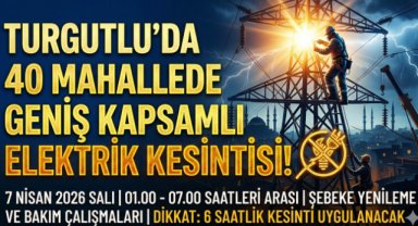 Turgutlu'da 40 Mahallede 6 Saatlik Elektrik Kesintisi