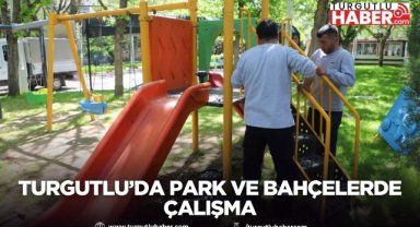 Turgutlu’da park ve bahçelerde çalışma