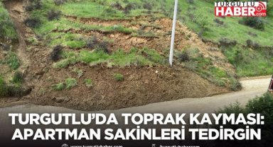 Turgutlu’da Toprak Kayması: Apartman Sakinleri Tedirgin