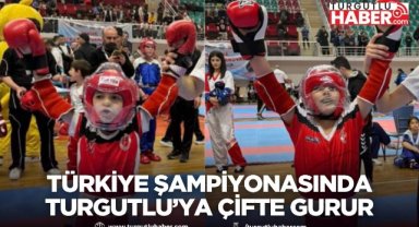 Turgutlu'da Türkiye şampiyonasında çifte gurur