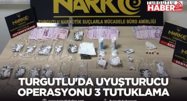 Turgutlu'da uyuşturucu operasyonunda 3 zanlı tutuklandı