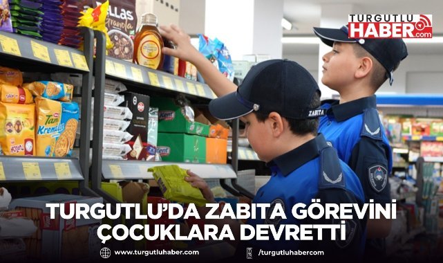 Turgutlu’da zabıta görevini çocuklara devretti
