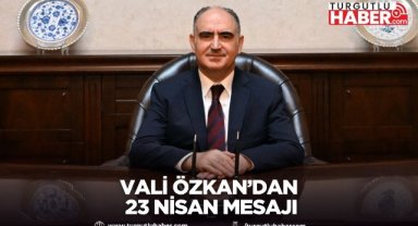 Vali Özkan’dan 23 Nisan mesajı
