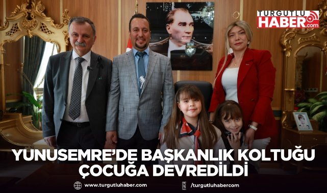 Yunusemre’de başkanlık koltuğu çocuğa devredildi