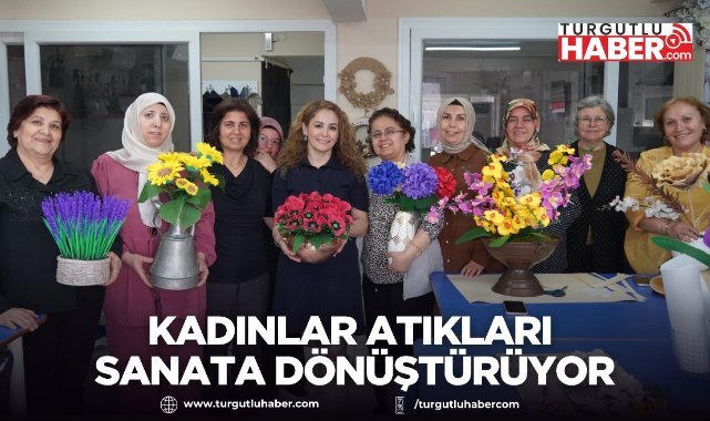 Yunusemreli kadınlar atıkları sanata dönüştürüyor