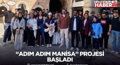 “Adım Adım Manisa” projesi başladı