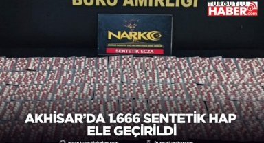Akhisar’da narkotik operasyonunda 1.666 sentetik hap ele geçirildi