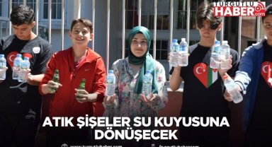 Atık Şişeler Su Kuyusuna Dönüşecek