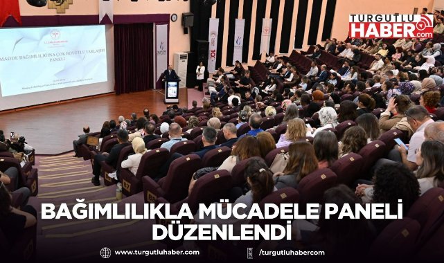 Bağımlılıkla mücadele paneli düzenlendi