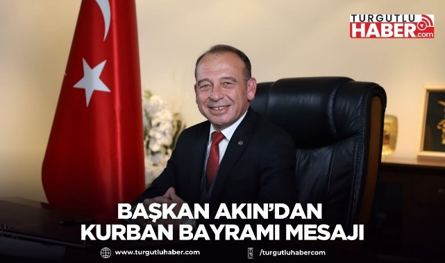 Başkan Akın’dan kurban bayramı mesajı