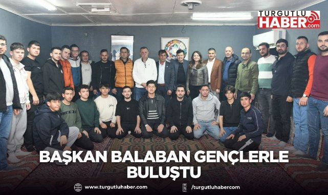 Başkan Balaban gençlerle buluştu