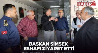 Başkan Şimşek esnafı ziyaret etti