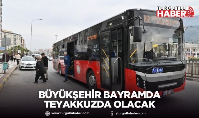 Büyükşehir Bayramda Teyakkuzda Olacak