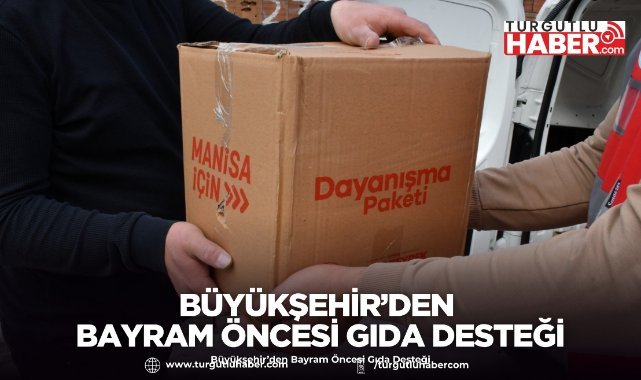 Büyükşehir’den Bayram Öncesi Gıda Desteği