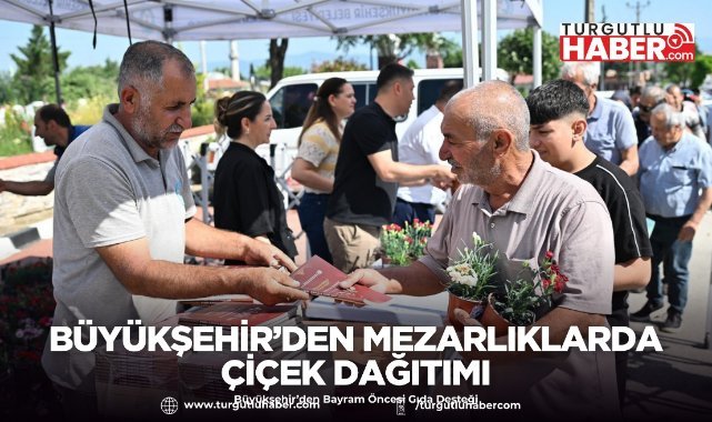 Büyükşehir’den Mezarlıklarda Çiçek Dağıtımı