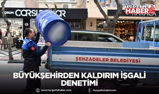 Büyükşehirden kaldırım işgali denetimi